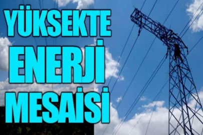 Yüksekte enerji mesaisi