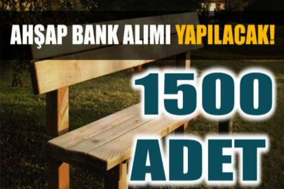 Ahşap bank alımı yapılacaktır
