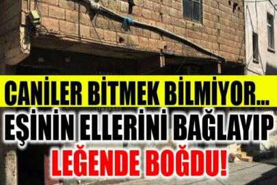 Eşinin ellerini bağlayıp leğende boğan kişi tutuklandı