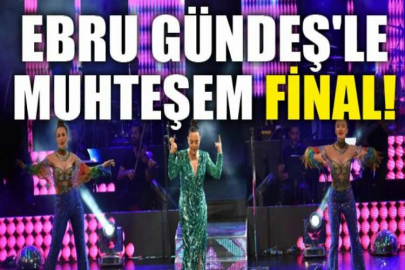 Ebru Gündeş'le muhteşem final
