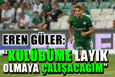 Eren Güler: “Kulübüme lâyık olmaya çalışacağım”
