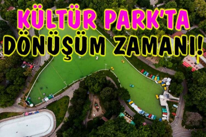 Kültür Park’ta dönüşüm zamanı