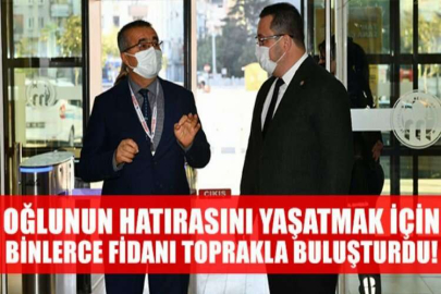 Oğlunun hatırasını yaşatmak için binlerce fidanı toprakla buluşturdu
