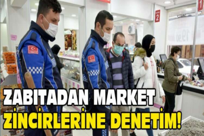 Zabıtadan market zincirlerine denetim