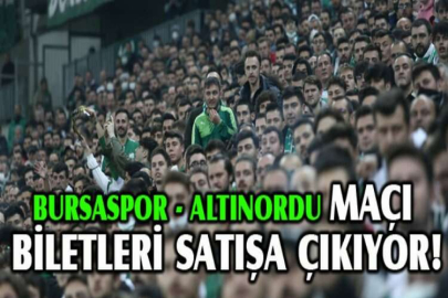 Bursaspor - Altınordu maçı biletleri satışa çıkıyor