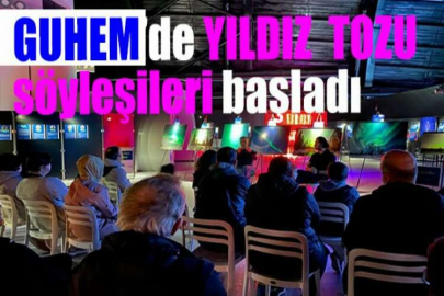 GUHEM’de yıldız tozu söyleşileri başladı