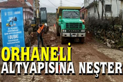 Orhaneli altyapısına neşter