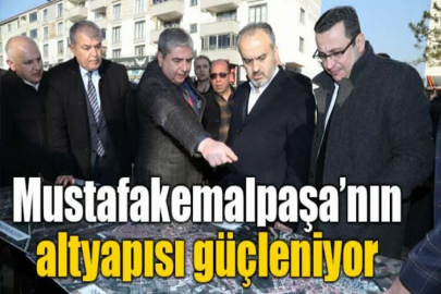 Mustafakemalpaşa’nın altyapısı güçleniyor