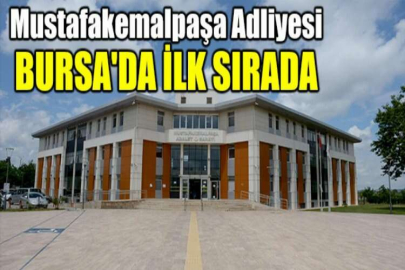 Mustafakemalpaşa Adliyesi Bursa'da ilk sırada