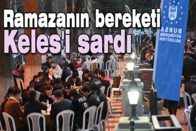 Ramazanın bereketi Keles'i sardı