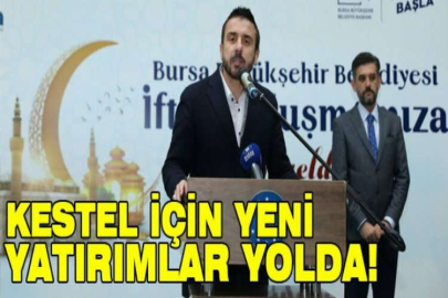 Kestel için yeni yatırımlar yolda