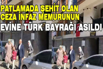 Bursa'daki patlamada şehit olan ceza infaz memurunun evine Türk bayrağı asıldı
