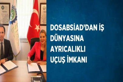 DOSABSİAD’DAN İŞ DÜNYASINA AYRICALIKLI UÇUŞ İMKANI