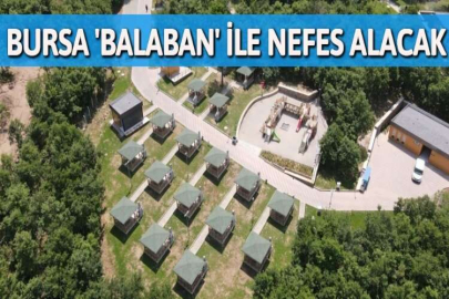 BURSA 'BALABAN' İLE NEFES ALACAK