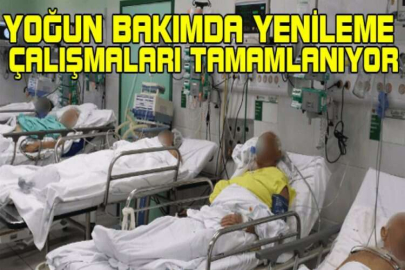 Yoğun bakımda yenileme çalışmaları tamamlanıyor