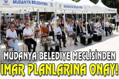 Mudanya Belediye Meclisinden imar planlarına onay