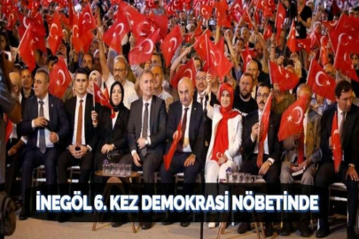 İNEGÖL 6. KEZ DEMOKRASİ NÖBETİNDE