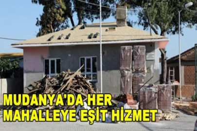 Mudanya'da her mahalleye eşit hizmet