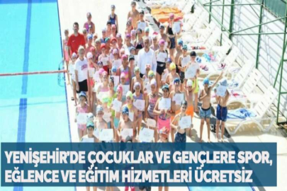 YENİŞEHİR’DE ÇOCUKLAR VE GENÇLERE SPOR, EĞLENCE VE EĞİTİM HİZMETLERİ ÜCRETSİZ