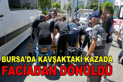 Bursa’da kavşaktaki kazada faciadan dönüldü