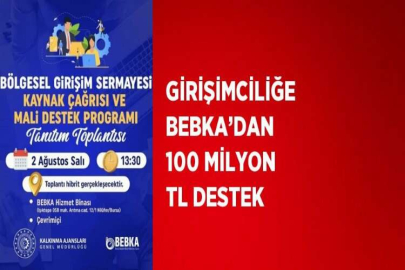 GİRİŞİMCİLİĞE BEBKA’DAN 100 MİLYON TL DESTEK