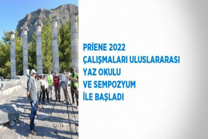 PRİENE 2022 ÇALIŞMALARI ULUSLARARASI YAZ OKULU VE SEMPOZYUM İLE BAŞLADI