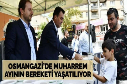 OSMANGAZİ’DE MUHARREM AYININ BEREKETİ YAŞATILIYOR