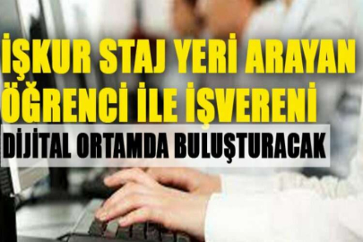 İŞKUR staj yeri arayan öğrenci ile işvereni dijital ortamda buluşturacak