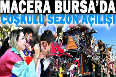 Macera Bursa’da coşkulu sezon açılışı