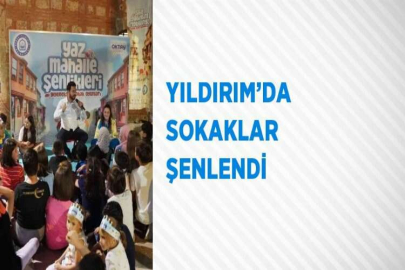 YILDIRIM’DA SOKAKLAR ŞENLENDİ