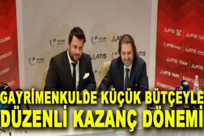 Gayrimenkulde küçük bütçeyle düzenli kazanç dönemi