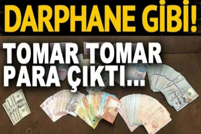 Darphane gibi... Evlerin her yerinden tomar tomar para ve altın fışkırdı