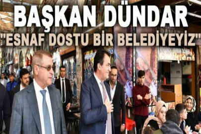 Başkan Dündar, "Esnaf dostu bir belediyeyiz"