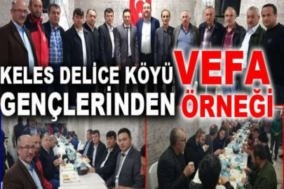 Keles Delice köyü gençlerinden vefa örneği