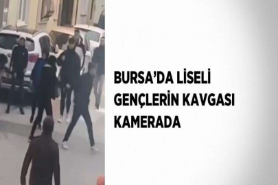 BURSA’DA LİSELİ GENÇLERİN KAVGASI KAMERADA