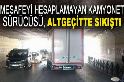 Mesafeyi hesaplamayan kamyonet sürücüsü, altgeçitte sıkıştı