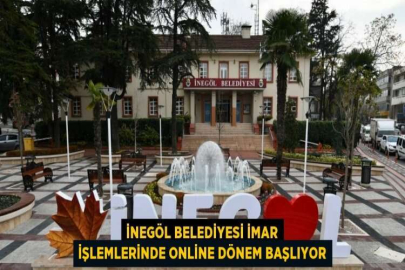İNEGÖL BELEDİYESİ İMAR İŞLEMLERİNDE ONLİNE DÖNEM BAŞLIYOR