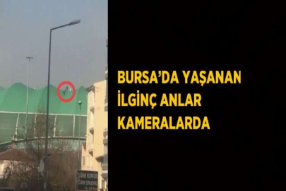 BURSA’DA YAŞANAN İLGİNÇ ANLAR KAMERALARDA