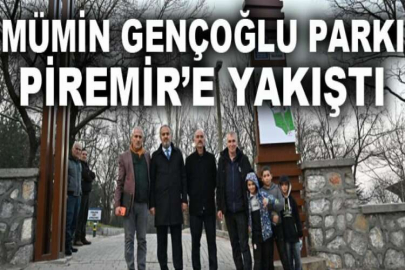 Mümin Gençoğlu Parkı Piremir’e yakıştı