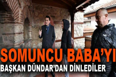 Somuncu Baba’yı Başkan Dündar’dan dinlediler