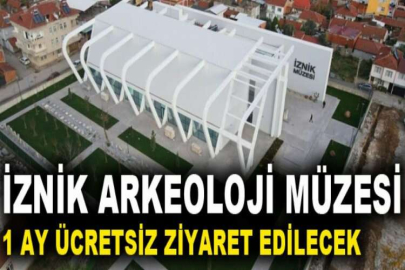 İznik Arkeoloji Müzesi 1 ay ücretsiz ziyaret edilecek