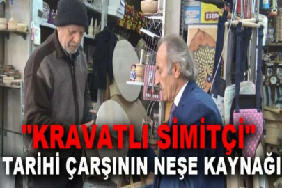 "Kravatlı Simitçi" tarihi çarşının neşe kaynağı