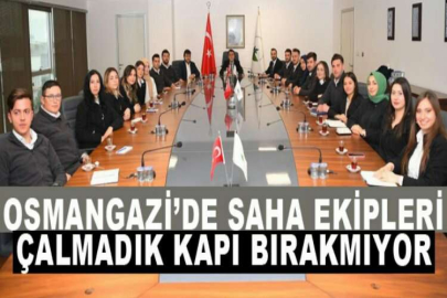 Osmangazi’de saha ekipleri çalmadık kapı bırakmıyor