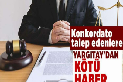 Konkordato talep edenlere Yargıtay'dan kötü haber