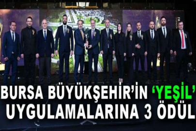Bursa Büyükşehir’in ‘yeşil’ uygulamalarına 3 ödül