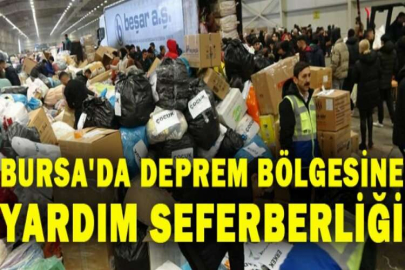 Bursa'da deprem bölgesine yardım seferberliği