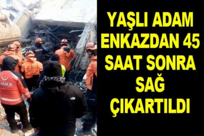 Yaşlı adam enkazdan 45 saat sonra sağ çıkartıldı