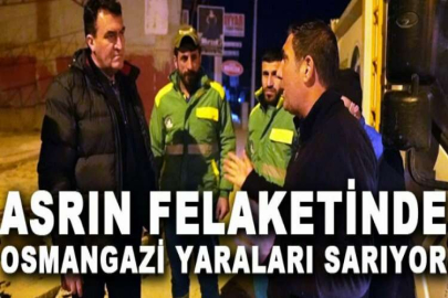 Asrın felaketinde Osmangazi yaraları sarıyor