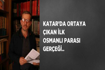 KATAR’DA ORTAYA ÇIKAN İLK OSMANLI PARASI GERÇEĞİ..