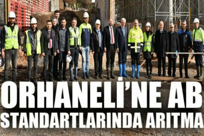 Orhaneli’ne AB standartlarında arıtma